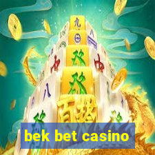 bek bet casino